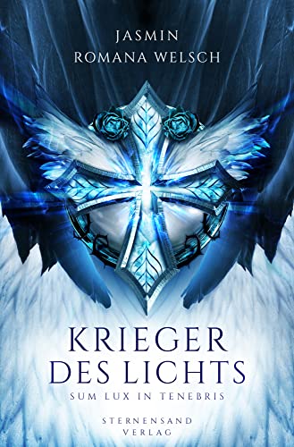 Krieger des Lichts (Band 2): Sum lux in tenebris von Sternensand Verlag