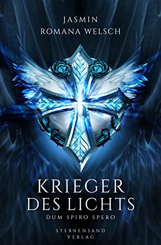 Krieger des Lichts (Band 3): Dum spiro spero von Sternensand Verlag