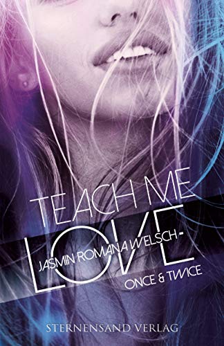 Teach me Love: ONCE & TWICE von Sternensand Verlag