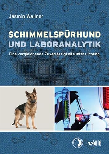 Schimmelspürhund und Laboranalytik: Eine vergleichende Zuverlässigkeitsuntersuchung