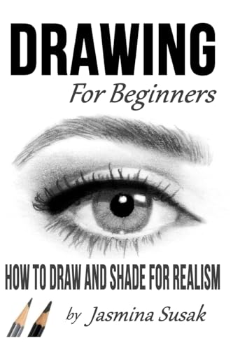 Drawing for Beginners: How to Draw and Shade for Realism von CREATESPACE