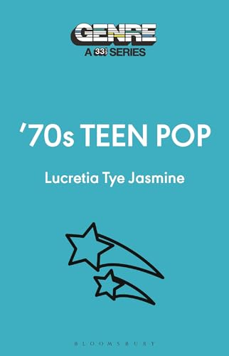 '70s Teen Pop: 33 1/3 Genre Series (Genre: A 33 1/3 Series)