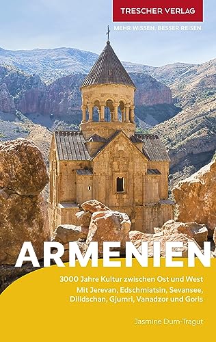 TRESCHER Reiseführer Armenien: Mit Jerevan, Edschmiatsin, Sevansee, Dilidschan, Gjumri, Vandzor und Goris von TRESCHER