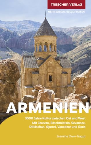 TRESCHER Reiseführer Armenien: 3000 Jahre Kultur zwischen Ost und West. Mit Jerevan, Edschmiatsin, Sevansee, Dilidschan, Gjumri, Vandzor und Goris TRESCHER Reiseführer Armenien: 3000 Jahre Kultur zwischen Ost und West. Mit Jerevan, Edschmiatsin, Sevansee, Dilidschan, Gjumri, Vandzor und Goris