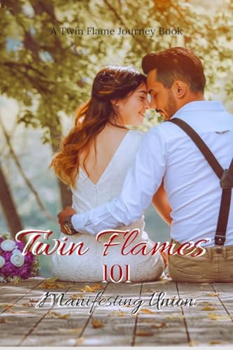 Twin Flames 101 Manifesting Union: Twin Flame Guide: From Separation to Manifesting Union and Facts von Notion Press, Inc.