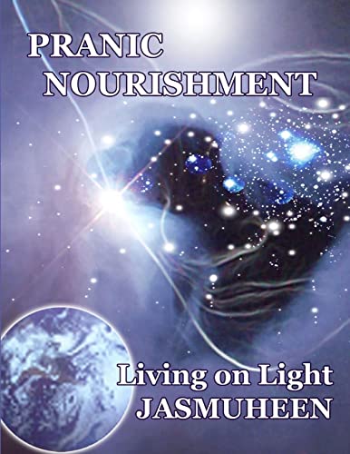 PRANIC NOURISHMENT - Nutrition for the New Millennium - Living on Light Series (Divine Nutrition, Band 1) von Lulu