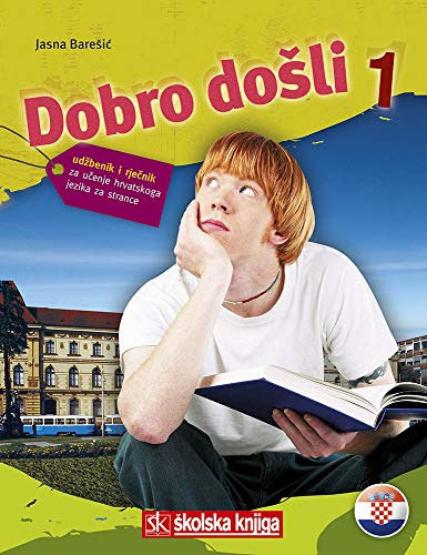 Dobro dosli 1-2 Udzbenik: Udzbenik i rjecnik Lehrbuch mit Wörterbuch der kroatischen Sprache von Skolska knjiga d.d.