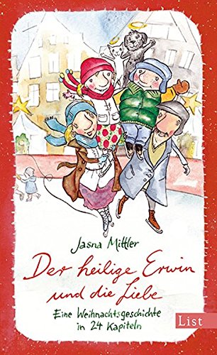 Der heilige Erwin und die Liebe: Eine Weihnachtsgeschichte in 24 Kapiteln von List Hardcover