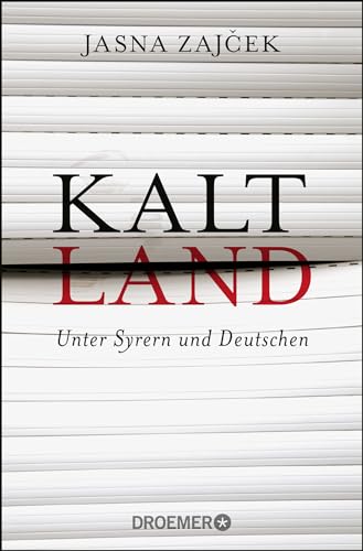 Kaltland: Unter Syrern und Deutschen von Droemer Taschenbuch