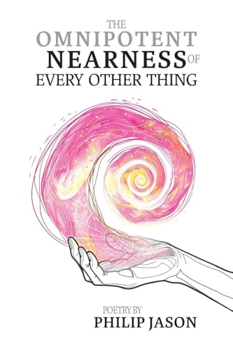 The Omnipotent Nearness of Every Other Thing von Shanti Arts LLC