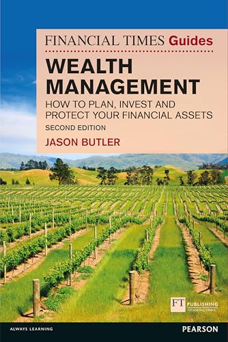 Financial Times Guide to Wealth Management, The: How to plan, invest and protect your financial assets (Financial Times Guides) von FT Publishing