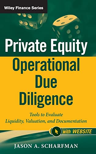 Private Equity Operational Due Diligence: Tools to Evaluate Liquidity, Valuation, and Documentation. + Website (Wiley Finance Editions) von Wiley