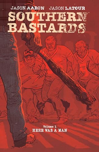 Southern Bastards Volume 1: Here Was a Man (SOUTHERN BASTARDS TP)