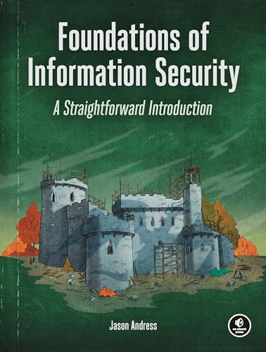Foundations of Information Security: A Straightforward Introduction von No Starch Press