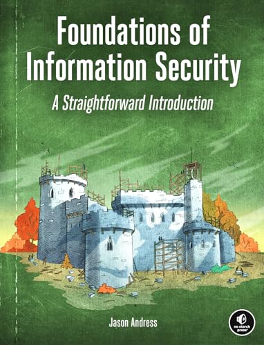 Foundations of Information Security: A Straightforward Introduction von No Starch Press