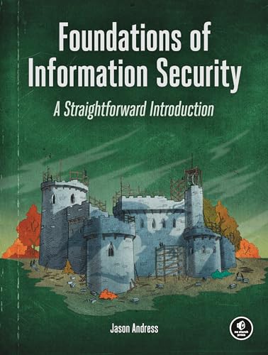 Foundations of Information Security: A Straightforward Introduction