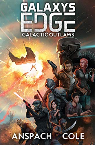 Galactic Outlaws (Galaxy's Edge, Band 2) von Galaxy's Edge