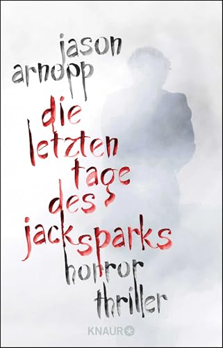Die letzten Tage des Jack Sparks: Horror-Thriller von Droemer Knaur*