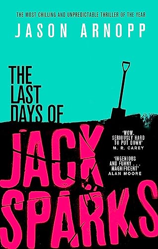 The Last Days of Jack Sparks: The most chilling and unpredictable thriller of the year