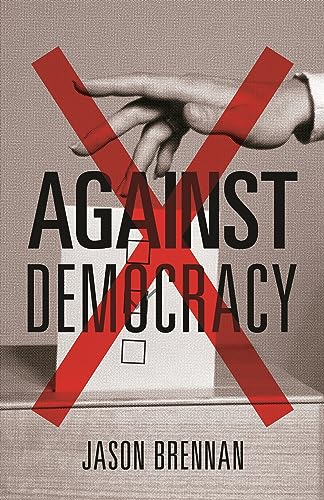 Against Democracy von Princeton University Press