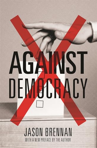 Against Democracy: New Preface by the Author von Princeton University Press