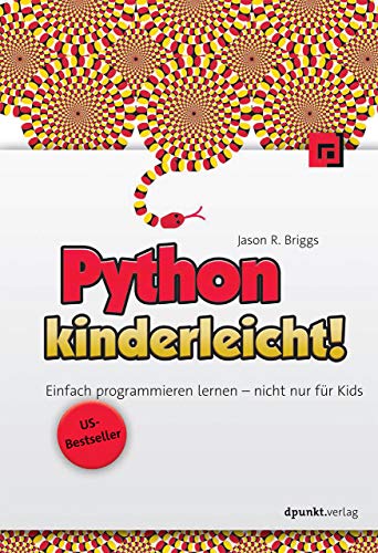 Python kinderleicht! (US-Bestseller): Einfach programmieren lernen – nicht nur für Kids