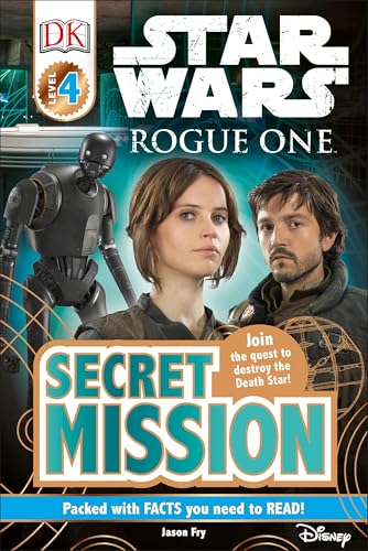 DK Readers L4: Star Wars: Rogue One: Secret Mission: Join the Quest to Destroy the Death Star! (DK Readers Level 4) von DK