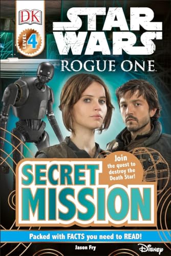 DK Readers L4: Star Wars: Rogue One: Secret Mission: Join the Quest to Destroy the Death Star! (DK Readers Level 4)