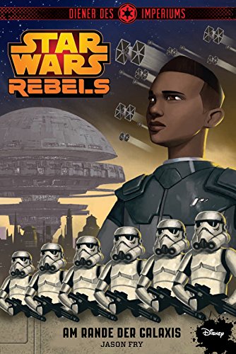 STAR WARS Rebels - Diener des Imperiums I: Am Rande der Galaxis