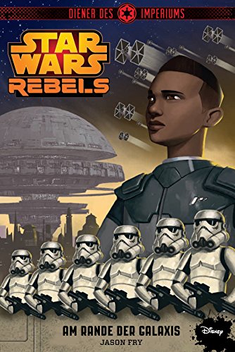 STAR WARS Rebels - Diener des Imperiums I: Am Rande der Galaxis