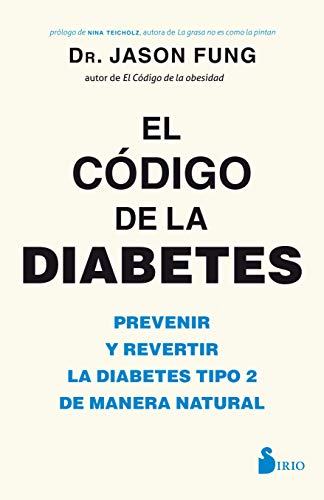 Codigo de la Diabetes: Prevenir y revertir la diabetes tipo 2 de manera natural von SIRIO antenne
