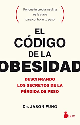 Codigo de La Obesidad, El: Descifrando Los Secretos De La Pérdida De Peso/ Deciphering the Secrets of Weight Loss