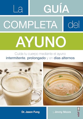 La Guia Completa del Ayuno: Cuida tu cuerpo mediante el ayuno intermitente, prolongado y en días alternos (Plus vitae) von Editorial Edaf S.L.U.