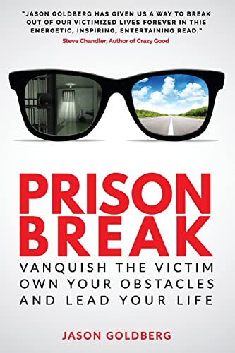 Prison Break: Vanquish the Victim, Own Your Obstacles, and Lead Your Life von Createspace Independent Publishing Platform