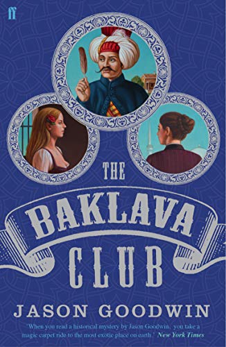 The Baklava Club (Yashim the Ottoman Detective) von Faber & Faber