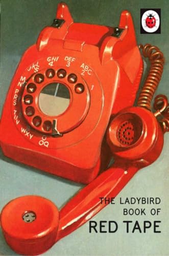 The Ladybird Book of Red Tape: (Ladybird For Grown-Ups) (Ladybirds for Grown-Ups) von Michael Joseph