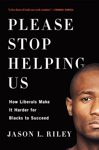 Please Stop Helping Us: How Liberals Make It Harder for Blacks to Succeed von Encounter Books