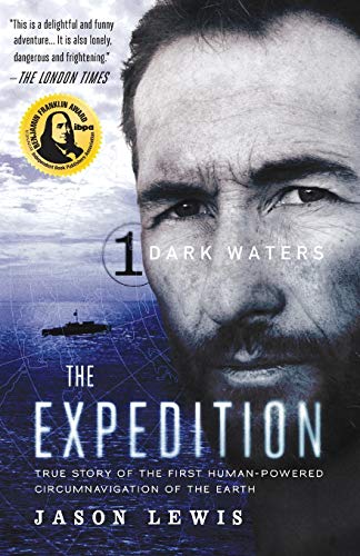 Dark Waters (The Expedition Trilogy, Book 1): True Story of the First Human-Powered Circumnavigation of the Earth