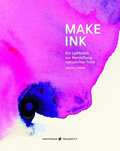 Make Ink: Ein Leitfaden zur Herstellung natürlicher Tinte von Haffmans & Tolkemitt
