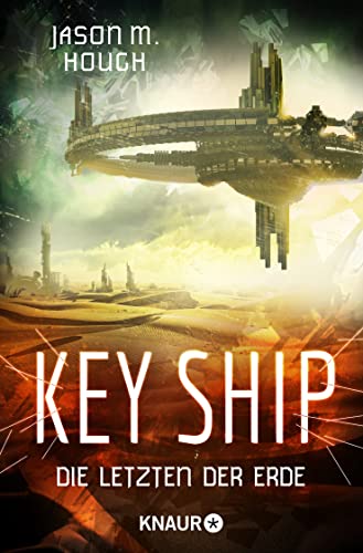 Key Ship: Die Letzen der Erde von Droemer Knaur*