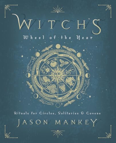Witch's Wheel of the Year: Rituals for Circles, Solitaries & Covens von Llewellyn Publications