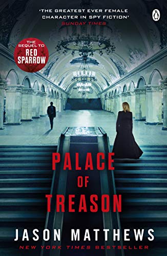 Palace of Treason: Discover what happens next after THE RED SPARROW, starring Jennifer Lawrence . . . (Red Sparrow Trilogy)