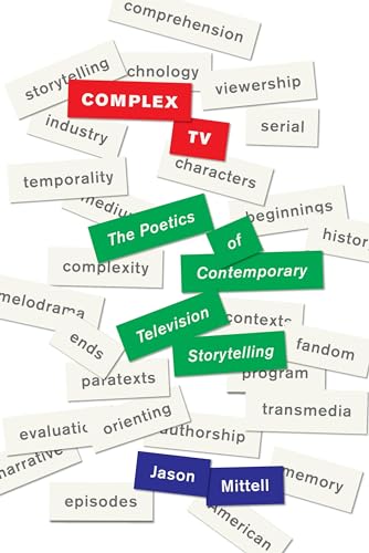 Complex TV: The Poetics of Contemporary Television Storytelling von New York University Press