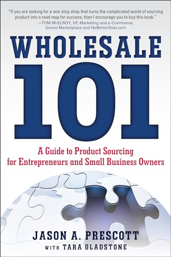 Wholesale 101: A Guide to Product Sourcing for Entrepreneurs and Small Business Owners Wholesale 101: A Guide to Product Sourcing for Entrepreneurs and Small Business Owners von McGraw-Hill Education