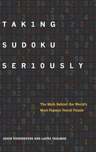 Taking Sudoku Seriously: The Math Behind the World's Most Popular Pencil Puzzle von Oxford University Press, USA
