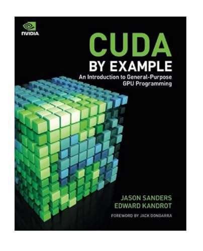 CUDA by Example: An Introduction to General-Purpose GPU Programming von Addison Wesley