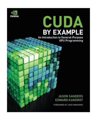 CUDA by Example: An Introduction to General-Purpose GPU Programming