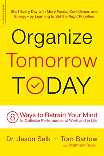 Organize Tomorrow Today: 8 Ways to Retrain Your Mind to Optimize Performance at Work and in Life von Da Capo Lifelong Books