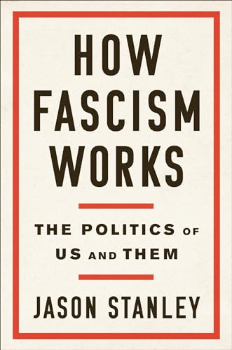 How Fascism Works: The Politics of Us and Them von Random House