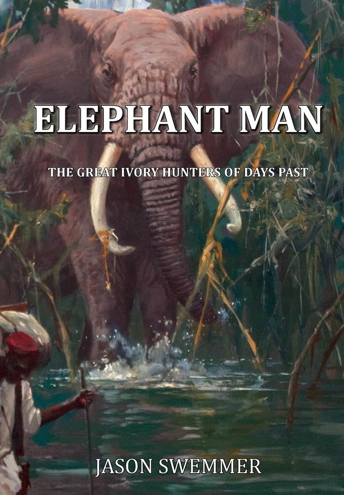 ELEPHANT MAN von Jason Swemmer